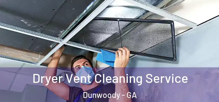 Dryer Vent Cleaning Service Dunwoody - GA