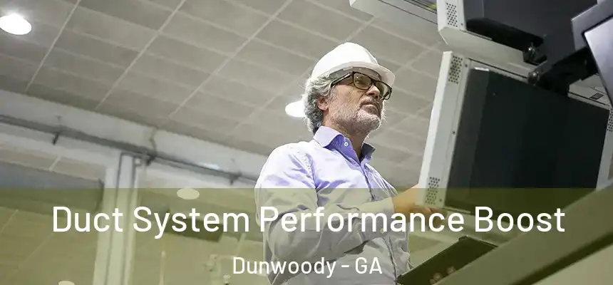 Duct System Performance Boost Dunwoody - GA