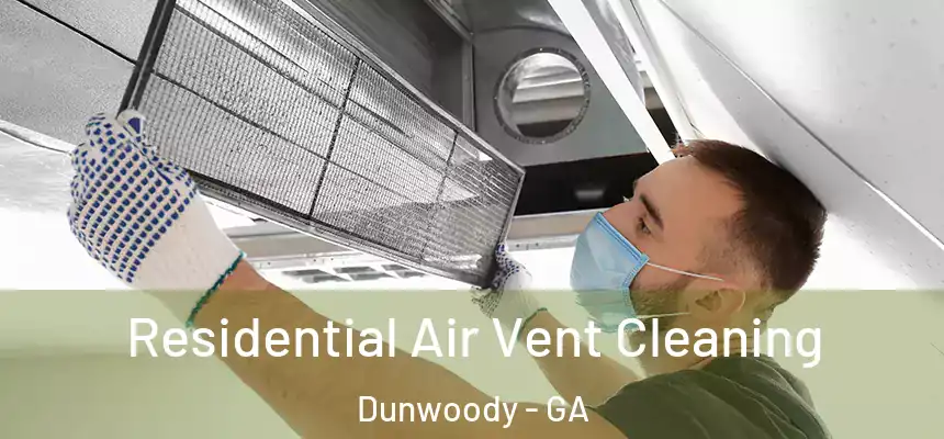 Residential Air Vent Cleaning Dunwoody - GA