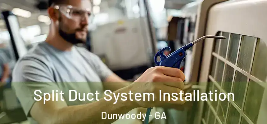 Split Duct System Installation Dunwoody - GA