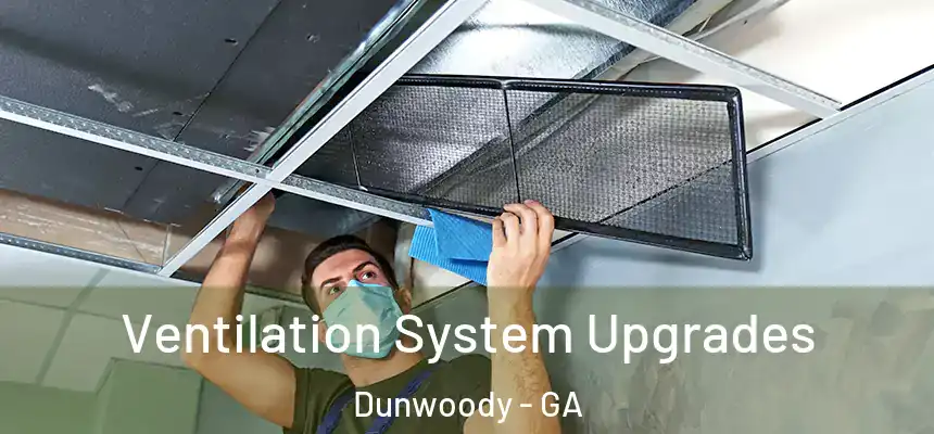 Ventilation System Upgrades Dunwoody - GA